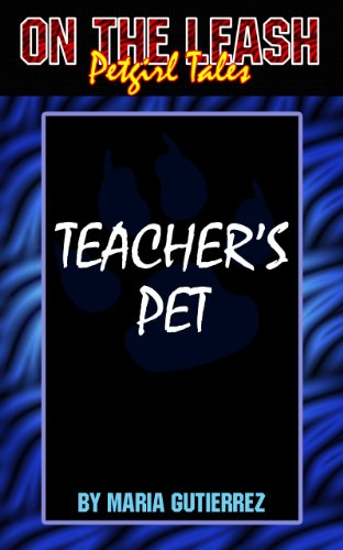 Teacher's Pet (On the Leash: Petgirl Tales Book 2)