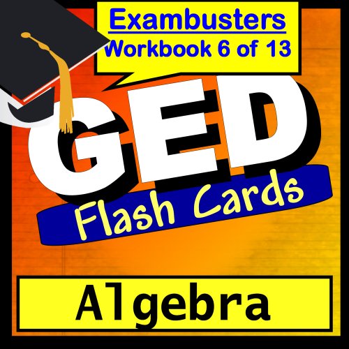 GED Test Prep Algebra Review Flashcards--GED Study Guide Book 6 (Exambusters GED Study Guide)