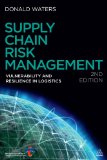 Supply Chain Risk Management: Vulnerability and Resilience in Logistics