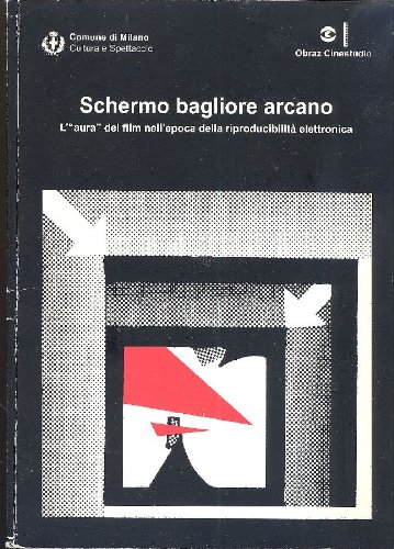 Schermo bagliore arcano. L'"aura" del film nell'epoca della riproducibilitÃ  elettronica