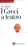 I Greci a teatro. Spettacolo e forme della tragedia