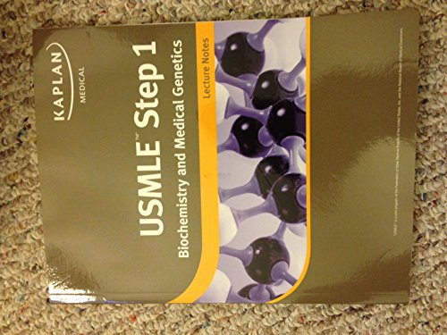 Kaplan Medical USMLE Step 1: Biochemistry and Medical Genetics: Lecture Notes