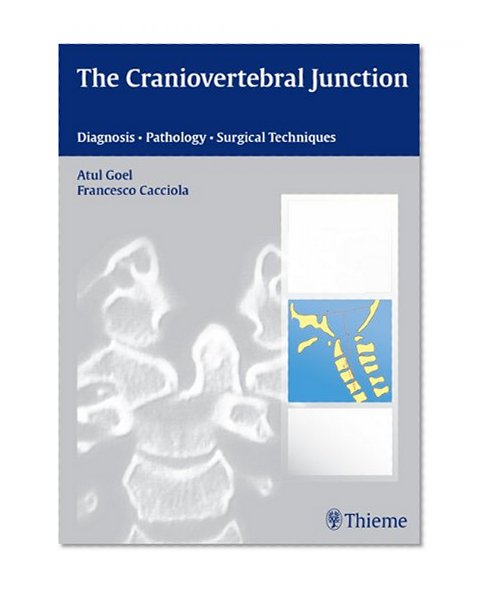 The Craniovertebral Junction: Diagnosis -- Pathology -- Surgical Techniques