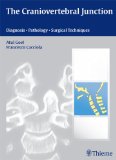 The Craniovertebral Junction: Diagnosis -- Pathology -- Surgical Techniques