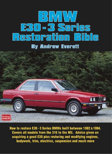 BMW E30 3 Series Restoration Bible (Brooklands Restoration Bibles)