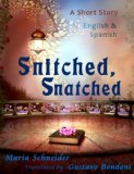 Snitched, Snatched (English/Spanish Short Stories nÂº 1) (Spanish Edition)