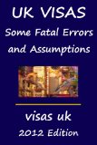 UK Visas: Some Fatal Errors and Assumptions