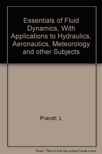 Essentials of Fluid Dynamics, With Applications to Hydraulics, Aeronautics, Meteorology and other Subjects