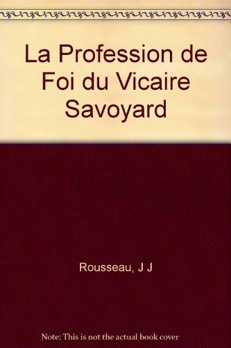 La Profession de Foi du Vicaire Savoyard