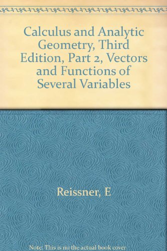 Calculus and Analytic Geometry, Third Edition, Part 2, Vectors and Functions of Several Variables