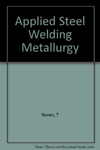 Applied Steel Welding Metallurgy
