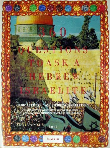 360 Questions to Ask a Hebrew Israelite Part 4 (360 series, scroll #101)