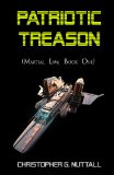 Patriotic Treason (Martial Law Book 1)