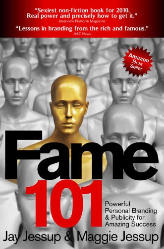 Fame 101 - Powerful Personal Branding & Publicity for Amazing Success