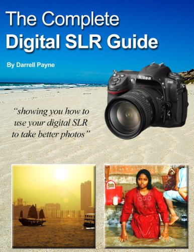 The Complete Digital SLR Camera Guide