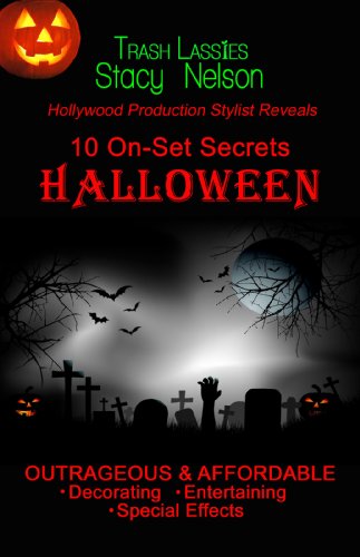 10 On-Set Secrets HALLOWEEN Outrageous & Affordable Decorating, Entertaining, Special Effects