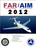 FAR AIM - 2012 FAA Regulations & Aeronautical Information Manual