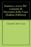 Galateo, overo De' costumi di Giovanni della Casa (Italian Edition)