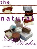 Natural Soapmaker Recipes and Techniques