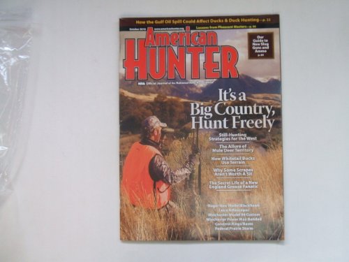 American Hunter October 2010 (IT'S A BIG COUNTYRY , HUNT FREELY - STILL HUNTING STRATEGIES FOR THE WEST - HOW WHITETAIL BUCKS USE TERRAIN, VOLUME 38, NUMBER 10)