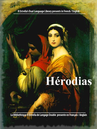 HÃ©rodias-French/English [Annotated] (Rafael Estrella's Dual Language Library (French/English)) (French Edition)