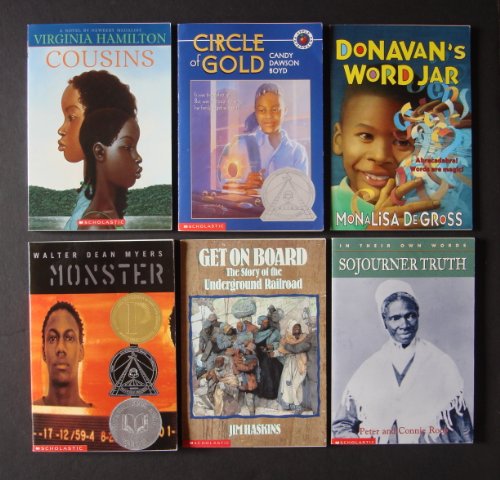 African-American Literature for Children: Set of 6 Chapter Books (Cousins ~ Donavan's Word Jar ~ Monster (National Book Award Finalist) ~ Circle of Gold ~ Sojourner Truth (In Their Own Words) ~ Get on Board: The Story of the Underground Railroad)