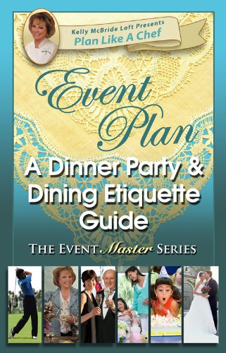 Event Plan A DINNER PARTY & DINING ETIQUETTE GUIDE (Plan Like A Chef)