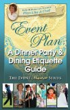 Event Plan A DINNER PARTY & DINING ETIQUETTE GUIDE (Plan Like A Chef)