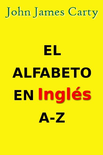 El  Alfabeto en InglÃ©s A-Z (Spanish Edition)