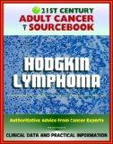 21st Century Adult Cancer Sourcebook: Hodgkin Lymphoma (HL) - Clinical Data for Patients, Families, and Physicians