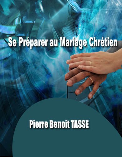 Se PrÃ©parer au Mariage ChrÃ©tien (French Edition)