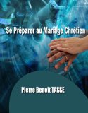 Se PrÃ©parer au Mariage ChrÃ©tien (French Edition)