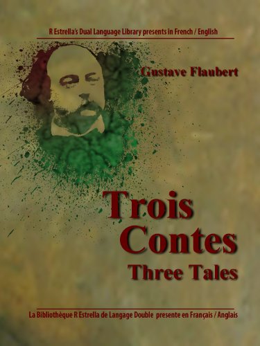 Trois Contes-Three Tales (French/English) [Annotated] (Rafael Estrella's Dual Language Library (French/English)) (French Edition)