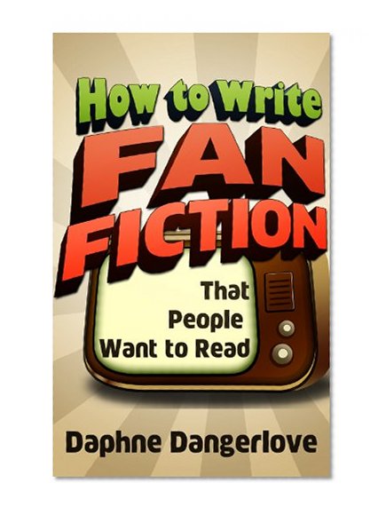 How to Write Fan Fiction that People Want to Read