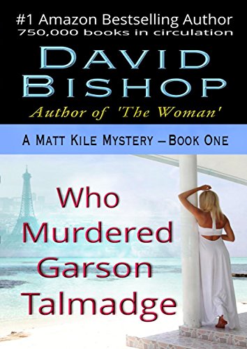 Who Murdered Garson Talmadge (A Matt Kile Mystery Book 1)