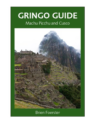 Gringo Guide: Machu Picchu And Cusco