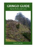 Gringo Guide: Machu Picchu And Cusco