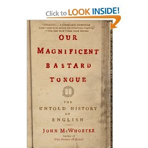 Our Magnificent Bastard Tongue byMcWhorter