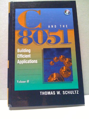 C and the 8051 - Building Efficient Applications - Volume II