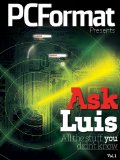 Ask Luis Volume 1 (PC Format Presents)