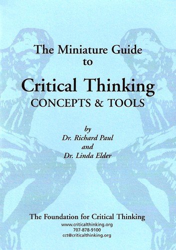 Miniature Guide to Critical Thinking Concepts and Tools