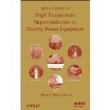 Swarn S. Kalsi'sApplications of High Temperature Superconductors to Electric Power Equipment [Hardcover]2011