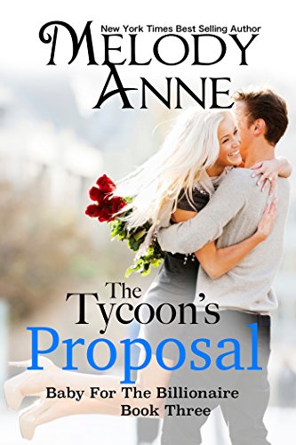 The Tycoon's Proposal (Baby for the Billionaire, Book 3)