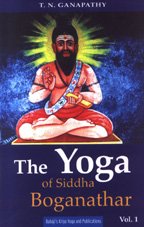 The Yoga of Siddha Boganathar Vol.1