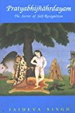 Pratyabhijnahrdayam - The Secret of Self-Recognition