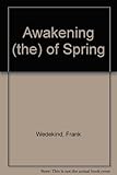 AWAKENING (THE) OF SPRING