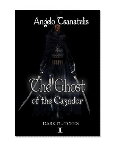 The Ghost of the Cazador (Dark Hunters Book 1)