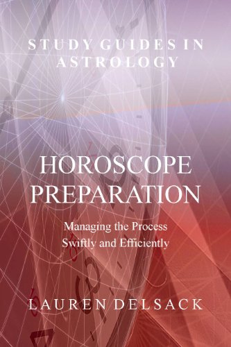 Study Guides in Astrology: Horoscope Preparation - Managing the Process Swiftly and Efficiently