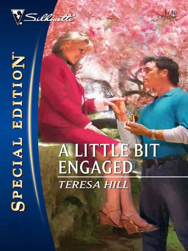 A Little Bit Engaged (Silhouette Special Edition)