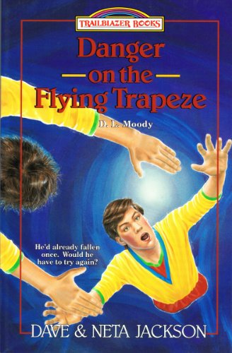 Danger on the Flying Trapeze (Trailblazer Books Book 16)